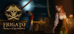 Frigato Shadows of the Caribbean apunkagames Highly Compressed